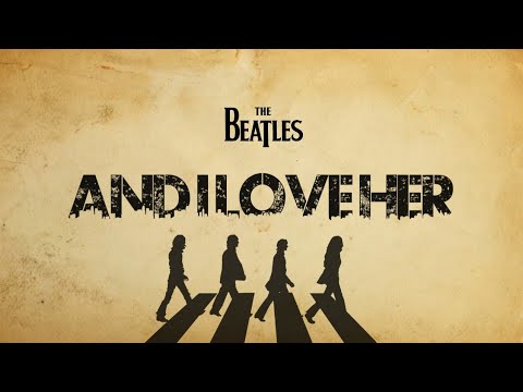 Youtube: The Beatles - And I Love Her (Lyrics)