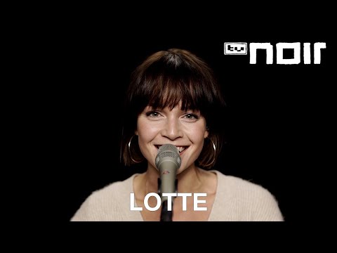 Youtube: Lotte - Wenn Liebe kommt (live im TV Noir Hauptquartier)