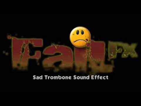 Youtube: Sad Trombone Sound Effect