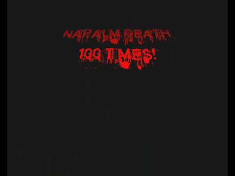 Youtube: You Suffer by Napalm Death 100 Times