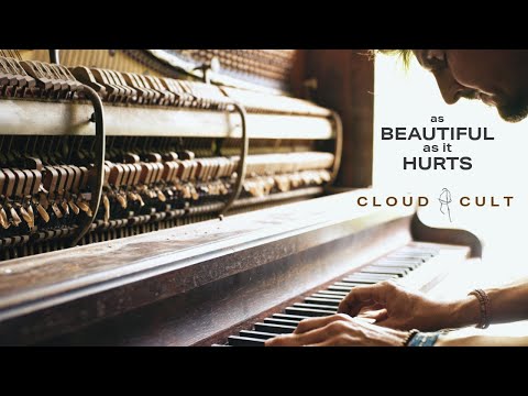 Youtube: Cloud Cult - As Beautiful As It Hurts (Official)
