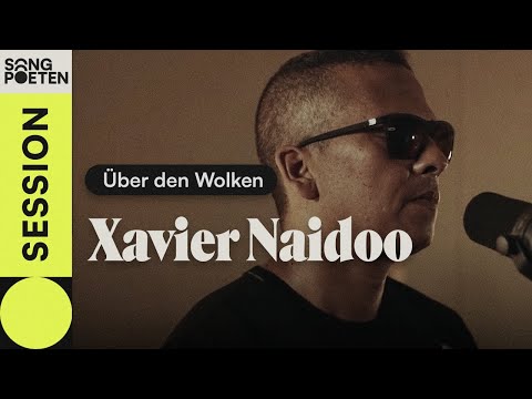 Youtube: Xavier Naidoo - Über den Wolken (Reinhard Mey Cover | Songpoeten Session)