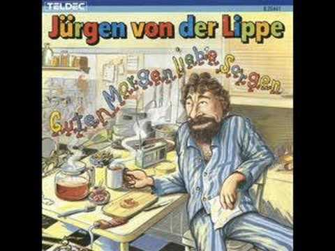 Youtube: Jürgen Von der Lippe - Guten Morgen Liebe Sorgen