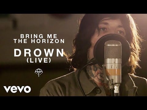 Youtube: Bring Me The Horizon - Drown (Live from Maida Vale)
