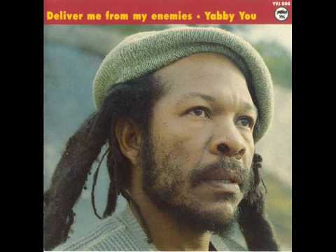 Youtube: Yabby You - Deliver My From My Enemies