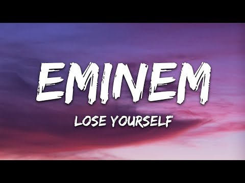 Youtube: Eminem - Lose Yourself (Lyrics)