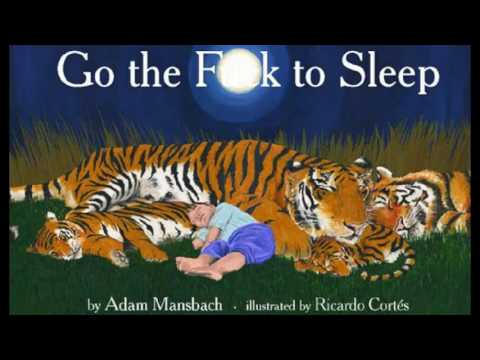 Youtube: Go the f**k to sleep, read by Samuel L Jackson