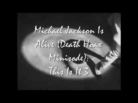 Youtube: Michael Jackson Is Alive (Death Hoax Minisode): This Is It 3