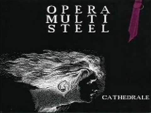 Youtube: Opera Multi Steel - Cathédrale