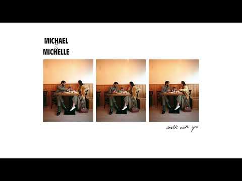 Youtube: Michael & Michelle - Walk With You (Audio)