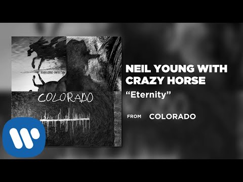 Youtube: Neil Young with Crazy Horse - Eternity [Official Audio]