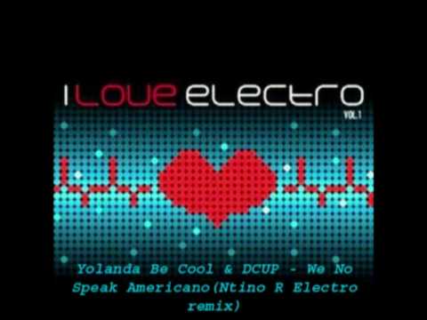 Youtube: Yolanda Be Cool & DCUP - We No Speak Americano(Ntino R Electro remix)