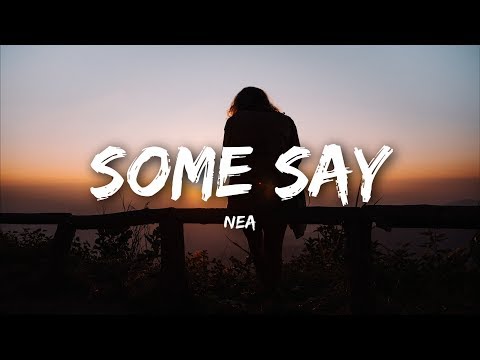 Youtube: Nea - Some Say (Lyrics)