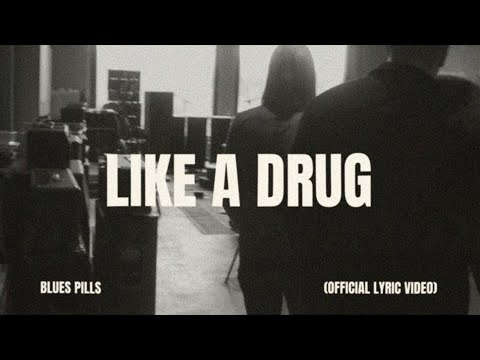 Youtube: Blues Pills - Like a Drug (Lyric Video)