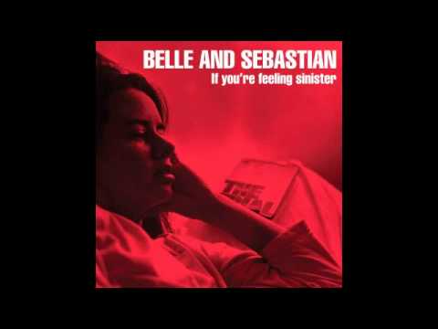 Youtube: Belle and Sebastian - Get Me Away from Here, I'm Dying