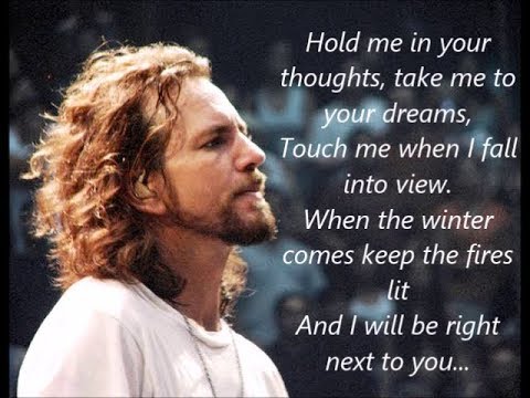 Youtube: Eddie Vedder - Keep Me In Your Heart (lyrics)