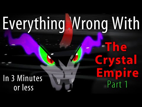 Youtube: (Parody) Everything Wrong with The Crystal Empire 1 in 3 Minutes or Less