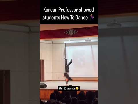 Youtube: Korean Professor showed students How To Dance✨