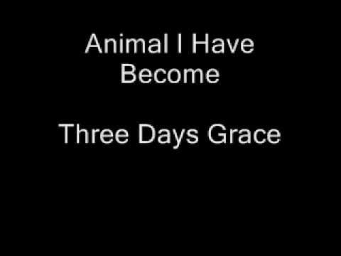 Youtube: Three Days Grace-Animal I Have Become Lyrics