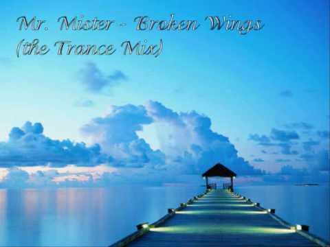 Youtube: Mr. Mister - Broken Wings (The Trance Remix)