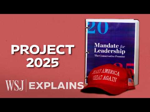 Youtube: Project 2025: The Radical Conservative Plan to Reshape America Under Trump | WSJ