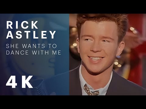 Youtube: Rick Astley - She Wants To Dance With Me (Official Video) [Remastered in 4K]