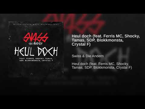 Youtube: Swiss + Die Andern feat. Ferris, Shocky, Tamas, SDP, Blokkmonsta, Crystal F -Heul doch
