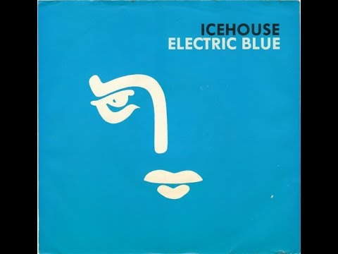 Youtube: Icehouse - Electric Blue (Original 1987 LP Version) HQ