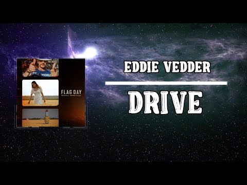 Youtube: Eddie Vedder - Drive (Lyrics)