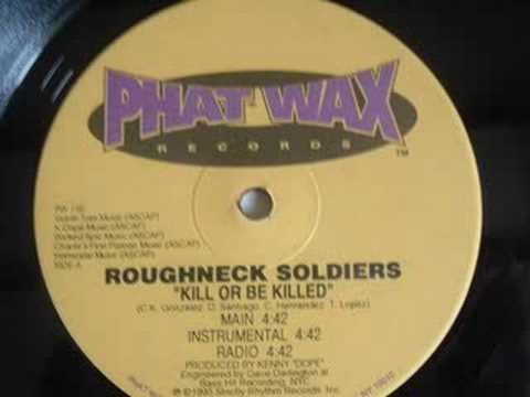 Youtube: Roughneck Soldiers - Kill Or Be Killed / Freestyle Thing