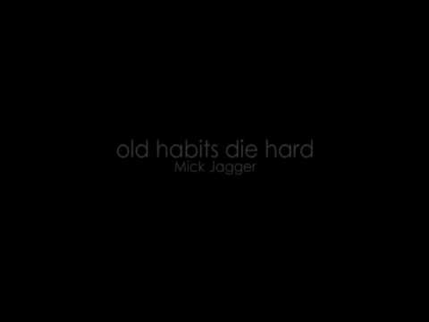 Youtube: Mick Jagger - Old habits die hard (lyrics)