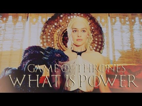 Youtube: Game of Thrones | What is Power