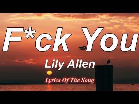 Youtube: Lily Allen  - Fuck You (Lyrics) no one wants your opinion