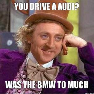 you-drive-a-audi-was-the-bmw-to-much